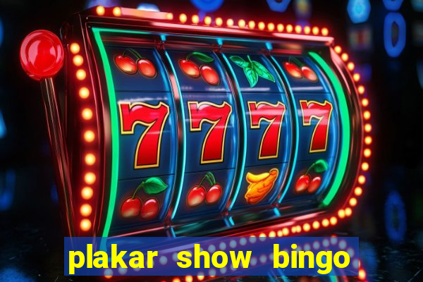 plakar show bingo ao vivo